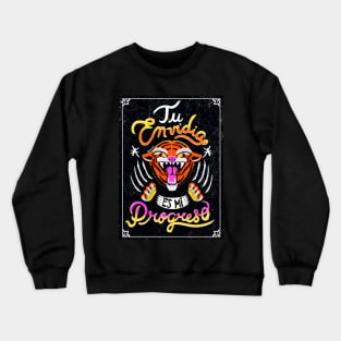 Tu envidia Crewneck Sweatshirt